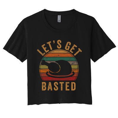 LetS Get Basted Thanksgiving Gifts Costume Leg Turkey Day Women's Crop Top Tee