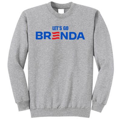 LetS Go Brenda Kamala 2024 Tall Sweatshirt