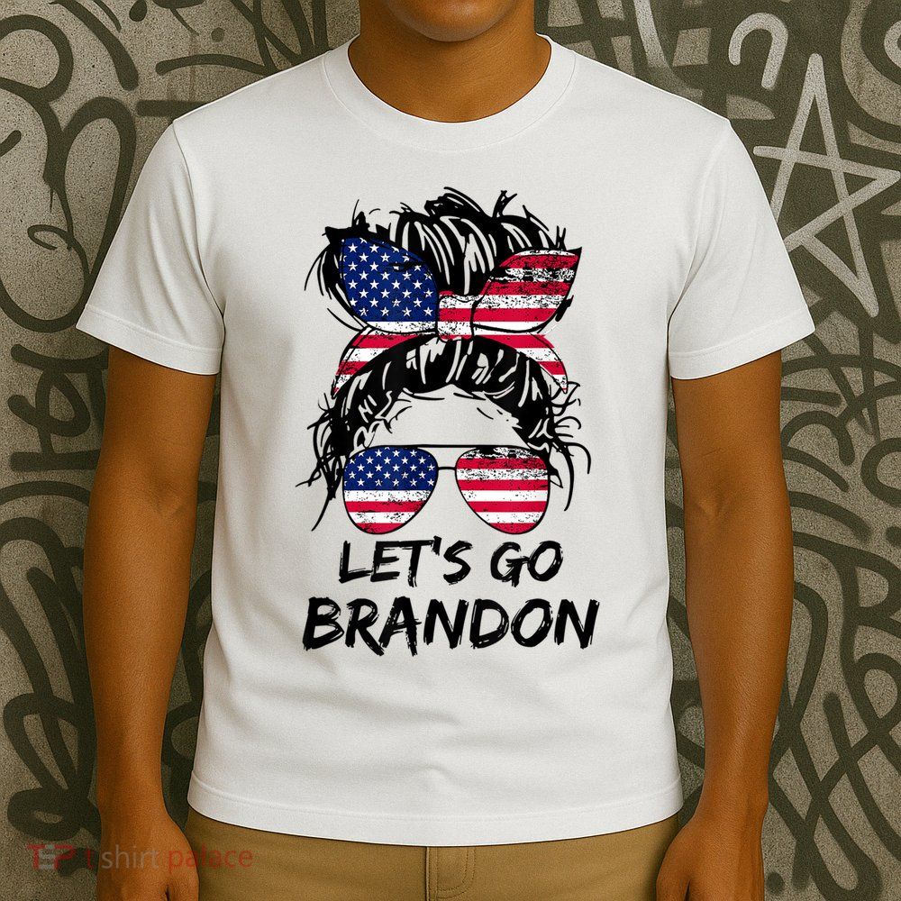 Let's Go Brandon Messy Bun America Flag T-Shirt
