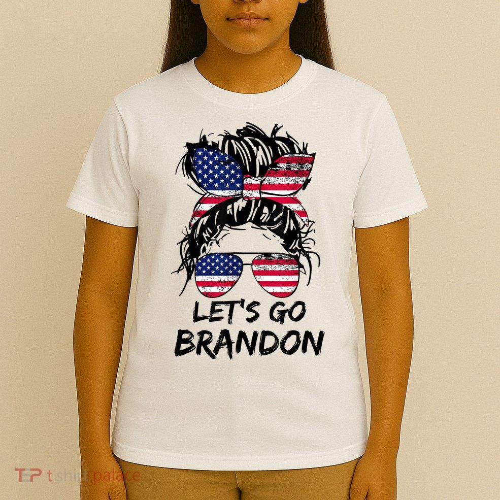 Let's Go Brandon Messy Bun America Flag T-Shirt