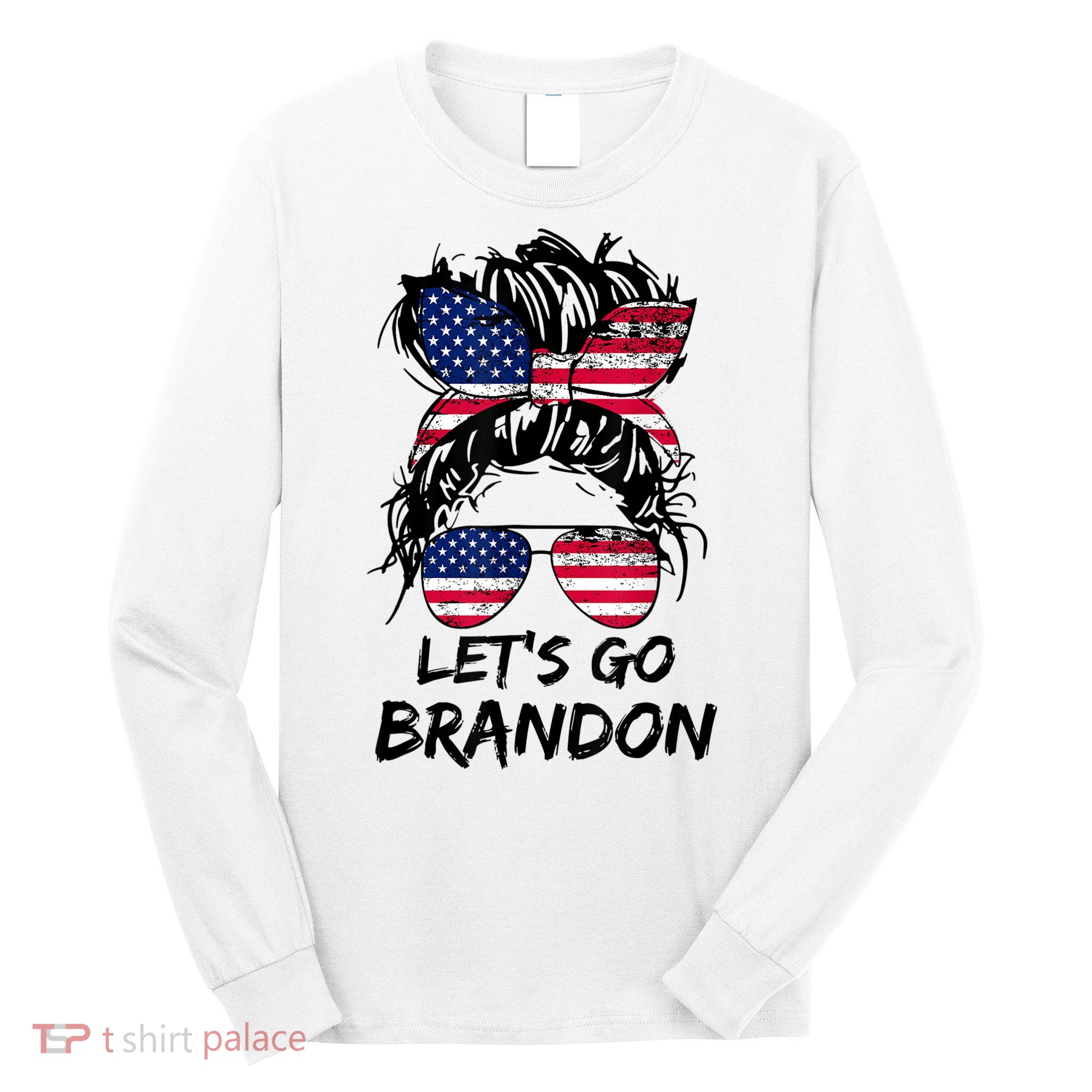 Let's Go Brandon, Lets Go Brandon Tees Long Sleeve Shirt
