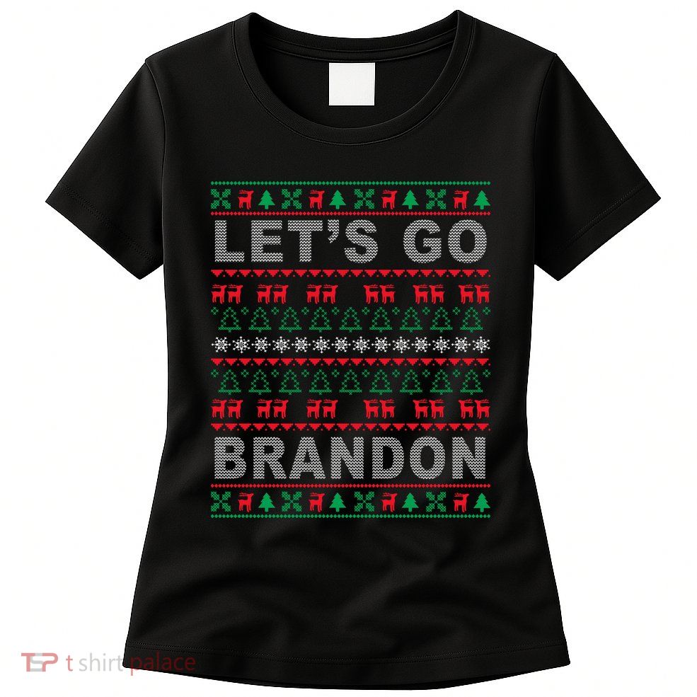 Let's Go Brandon Ugly Christmas Sweater FJB Anti Biden Womens T-Shirt