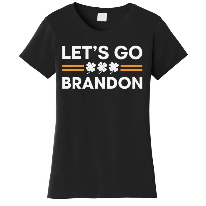 Lets Go Brandon Funny St Patrick's Day Irish Shamrock Women's T-Shirt