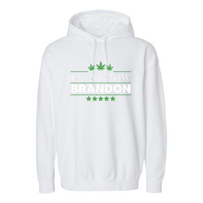 Lets Grow Brandon Marijuana Cannabis Funny Dank Brandon Garment-Dyed Fleece Hoodie