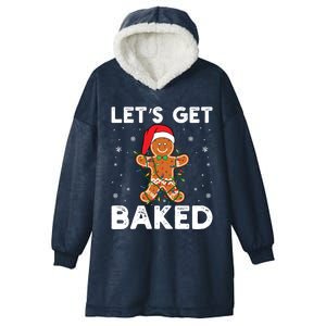 LetS Get Baked Gingerbread Christmas Cookie Baking Crew Funny Gift Hooded Wearable Blanket