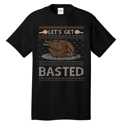 Let's Get Basted Turkey Fall Vibes Ugly Thanksgiving Sweater Tall T-Shirt