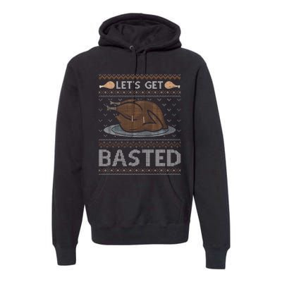 Let's Get Basted Turkey Fall Vibes Ugly Thanksgiving Sweater Premium Hoodie