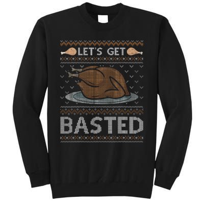 Let's Get Basted Turkey Fall Vibes Ugly Thanksgiving Sweater Tall Sweatshirt