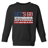 Let's Go Brandon Lets Go Brandon Lets Go Brandon Let's Go Brandon Toddler Sweatshirt