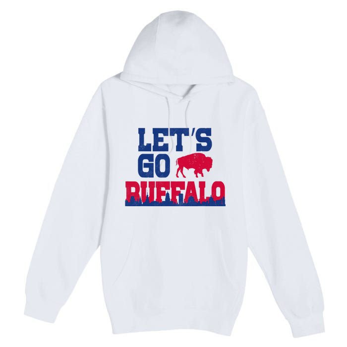 Lets Go Buffalo New York Buffalo Sports Fan Buffalo Premium Pullover Hoodie