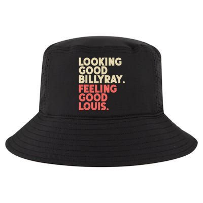 Looking Good Billy Ray Feeling Good Louis Stocks Trading Cool Comfort Performance Bucket Hat