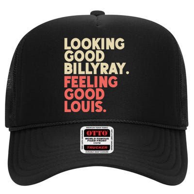 Looking Good Billy Ray Feeling Good Louis Stocks Trading High Crown Mesh Back Trucker Hat