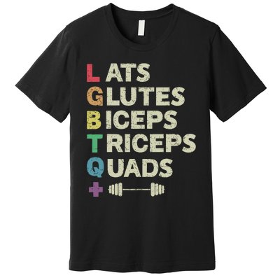 Lats Glutes Biceps Triceps Quads Lgbt Premium T-Shirt