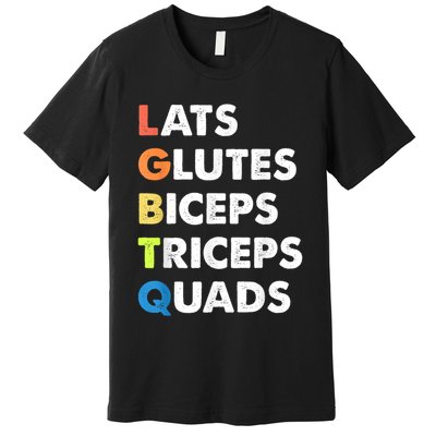 Lats Glutes Biceps Triceps Quads Funny Lgbtq Premium T-Shirt