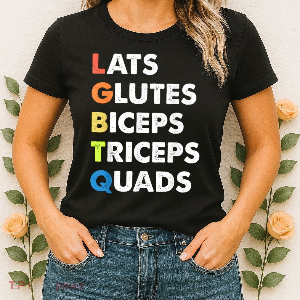 Lats Glutes Biceps Triceps Quads Funny Lgbtq Womens T-Shirt