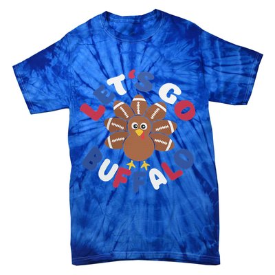 Lets Go Buffalo Turkey Football Thanksgiving Funny Funny Tie-Dye T-Shirt
