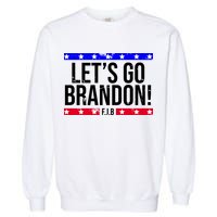 Let's Go Brandon! F.J.B F Biden FJB Garment-Dyed Sweatshirt