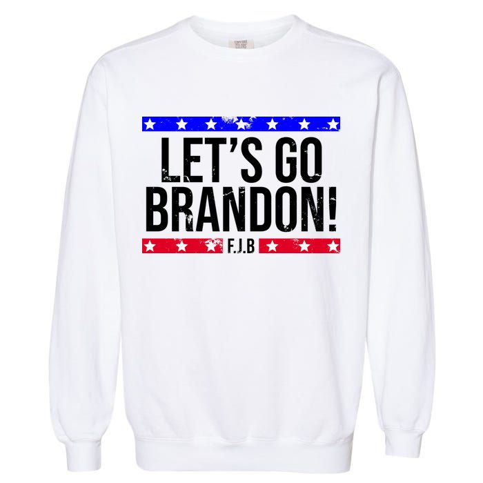 Let's Go Brandon! F.J.B F Biden FJB Garment-Dyed Sweatshirt