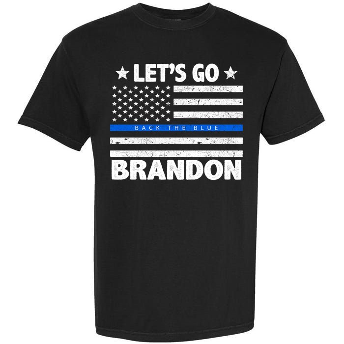 Let's Go Brandon Blue Thin Line Back The Blue FJB Chant Garment-Dyed Heavyweight T-Shirt