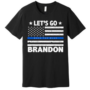 Let's Go Brandon Blue Thin Line Back The Blue FJB Chant Premium T-Shirt