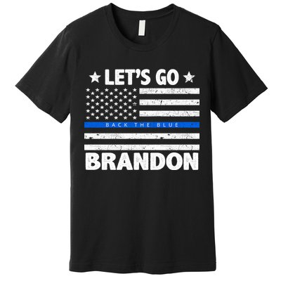 Let's Go Brandon Blue Thin Line Back The Blue FJB Chant Premium T-Shirt