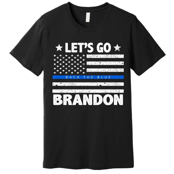 Let's Go Brandon Blue Thin Line Back The Blue FJB Chant Premium T-Shirt