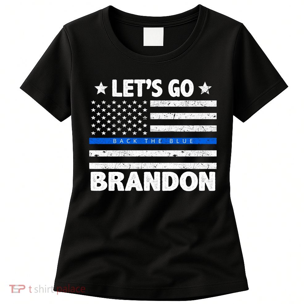 Let's Go Brandon Blue Thin Line Back The Blue FJB Chant Womens T-Shirt