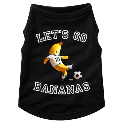 LetS Go Bananas Soccer Player With Funny Football Banana Doggie Tank
