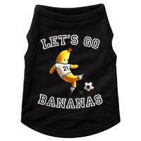 LetS Go Bananas Soccer Player With Funny Football Banana Doggie Tank