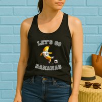LetS Go Bananas Soccer Player With Funny Football Banana Womens Tank Top