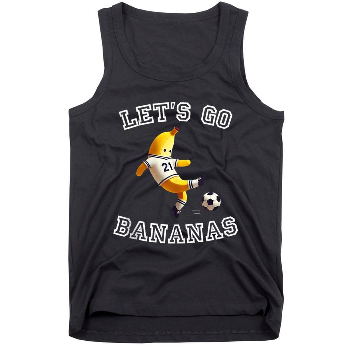 LetS Go Bananas Soccer Player With Funny Football Banana Tank Top