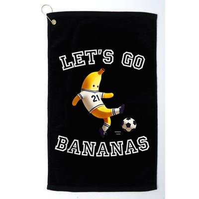 LetS Go Bananas Soccer Player With Funny Football Banana Golf Towel