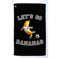 LetS Go Bananas Soccer Player With Funny Football Banana Golf Towel