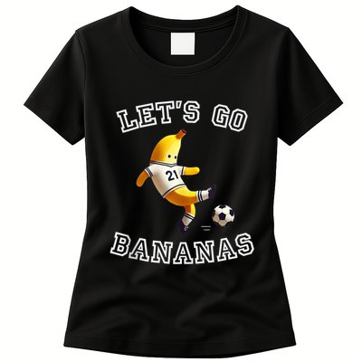 LetS Go Bananas Soccer Player With Funny Football Banana Womens T-Shirt