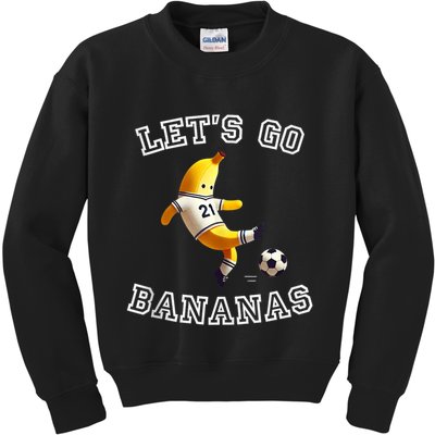 LetS Go Bananas Soccer Player With Funny Football Banana Kids Sweatshirt