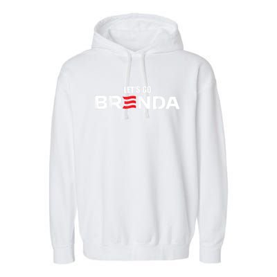 LetS Go Brenda Us Flag Garment-Dyed Fleece Hoodie