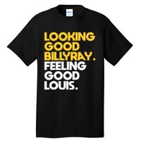 Looking Good Billy Ray Feeling Good Louis Tall T-Shirt