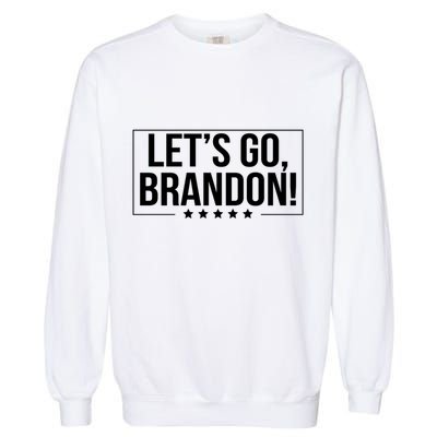 LetS Go Brandon Chant Joe Biden Event Sports Gift Garment-Dyed Sweatshirt