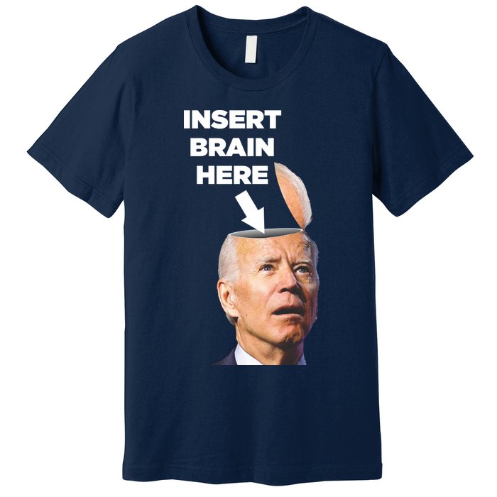 Let's Go Brandon Insert Brain Here Premium T-Shirt