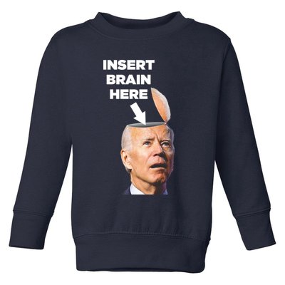 Let's Go Brandon Insert Brain Here Toddler Sweatshirt