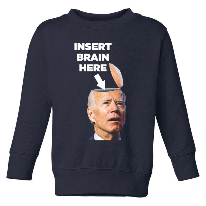 Let's Go Brandon Insert Brain Here Toddler Sweatshirt