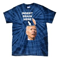 Let's Go Brandon Insert Brain Here Tie-Dye T-Shirt