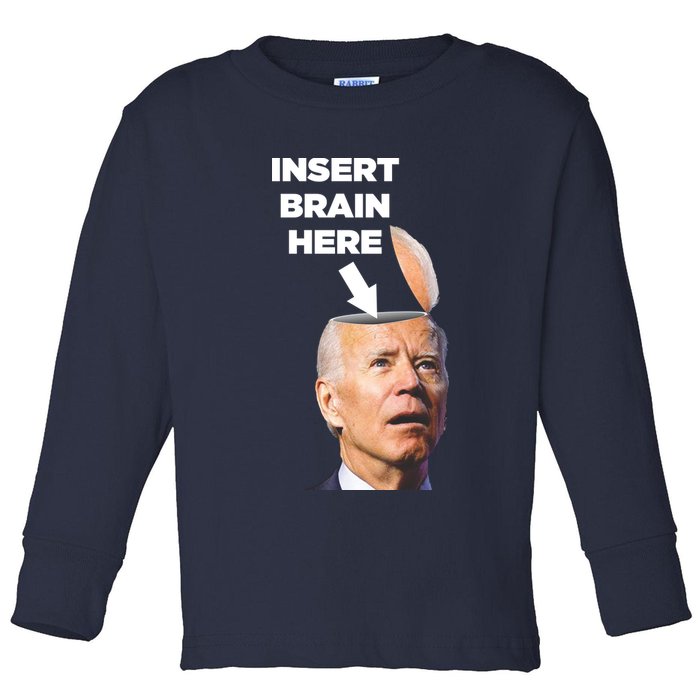 Let's Go Brandon Insert Brain Here Toddler Long Sleeve Shirt