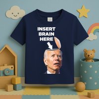 Let's Go Brandon Insert Brain Here Toddler T-Shirt