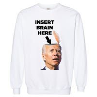 Let's Go Brandon Insert Brain Here Garment-Dyed Sweatshirt
