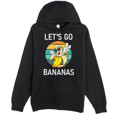 LetS Go Bananas Funny Jokes Sarcastic Sayings Premium Pullover Hoodie
