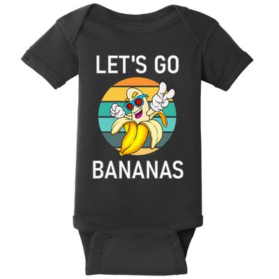 LetS Go Bananas Funny Jokes Sarcastic Sayings Baby Bodysuit