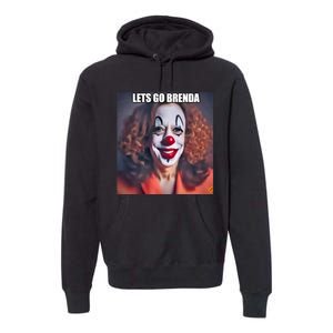 LetS Go Brenda Kamala Harris 2024 Kamala Clown LetS Go Brenda Premium Hoodie