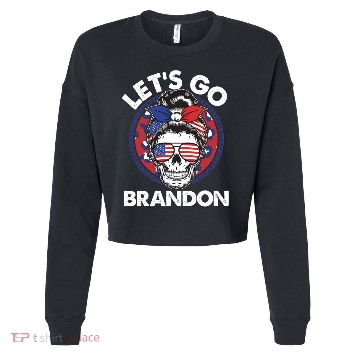 Let's Go Brandon American Flag Hairbun Skull Cropped Pullover Crew