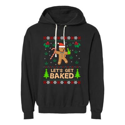 Lets Get Baked Ugly - Weed Christmas Gift Xmas Garment-Dyed Fleece Hoodie